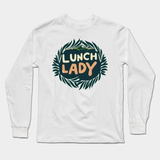 Lunch lady Long Sleeve T-Shirt